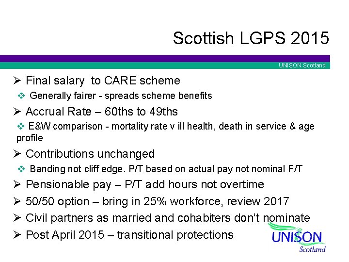 Scottish LGPS 2015 UNISON Scotland Ø Final salary to CARE scheme v Generally fairer