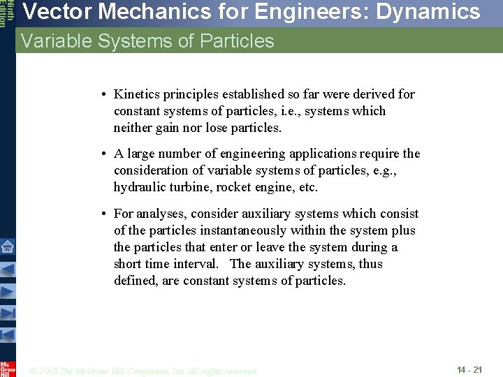 Ninth Edition Vector Mechanics for Engineers: Dynamics Variable Systems of Particles • Kinetics principles
