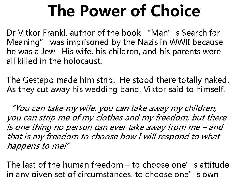 The Power of Choice Dr Vitkor Frankl, author of the book “Man’s Search for