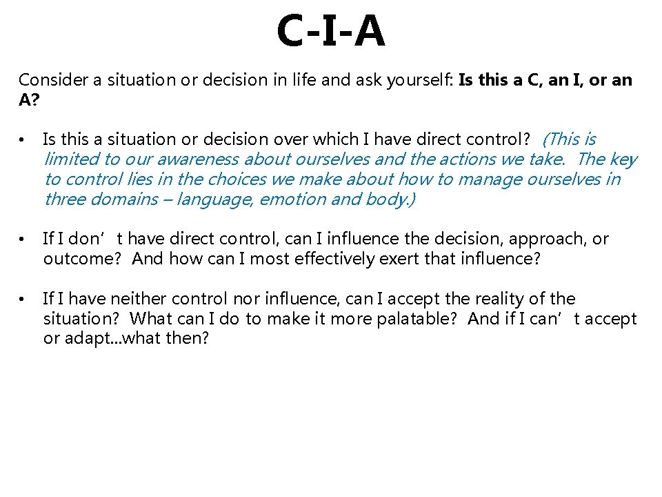 C-I-A Consider a situation or decision in life and ask yourself: Is this a