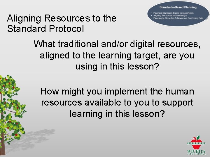Aligning Resources to the Standard Protocol What traditional and/or digital resources, aligned to the
