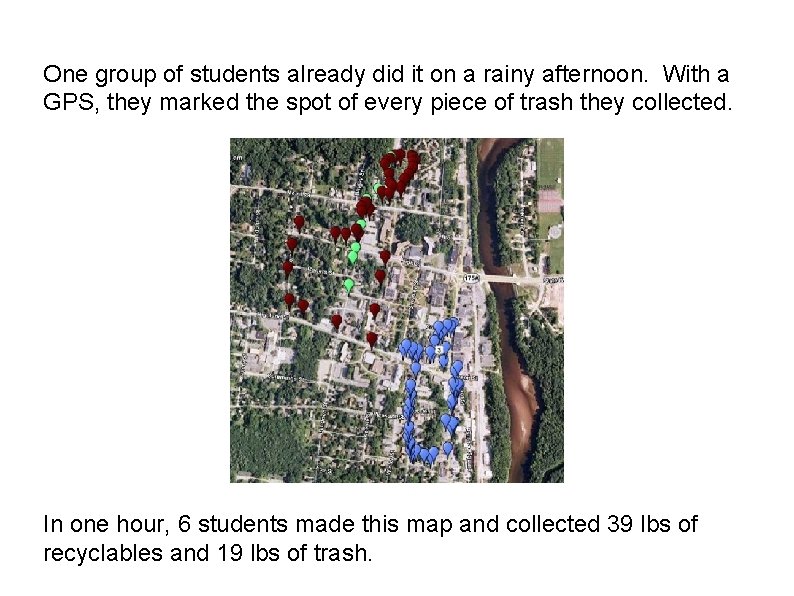 One group of students already did it on a rainy afternoon. With a GPS,