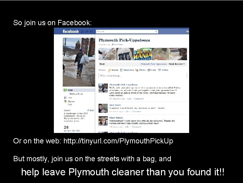 So join us on Facebook: Or on the web: http: //tinyurl. com/Plymouth. Pick. Up