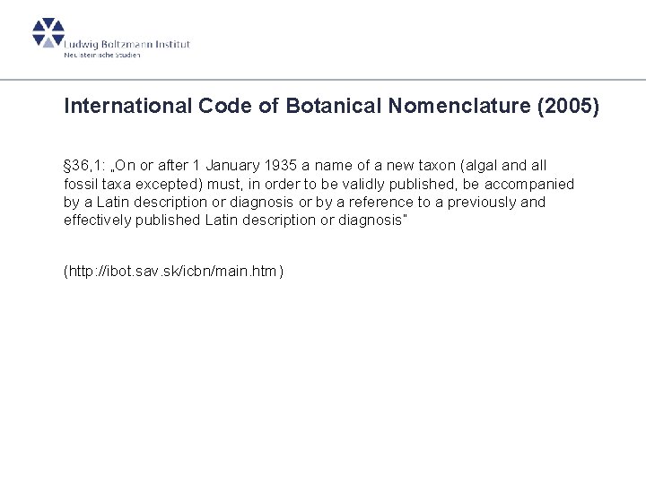 International Code of Botanical Nomenclature (2005) § 36, 1: „On or after 1 January