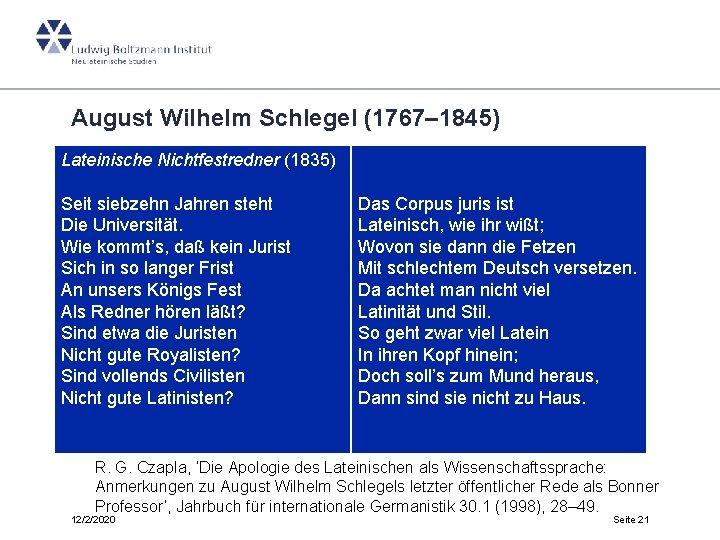 August Wilhelm Schlegel (1767– 1845) Lateinische Nichtfestredner (1835) Seit siebzehn Jahren steht Die Universität.