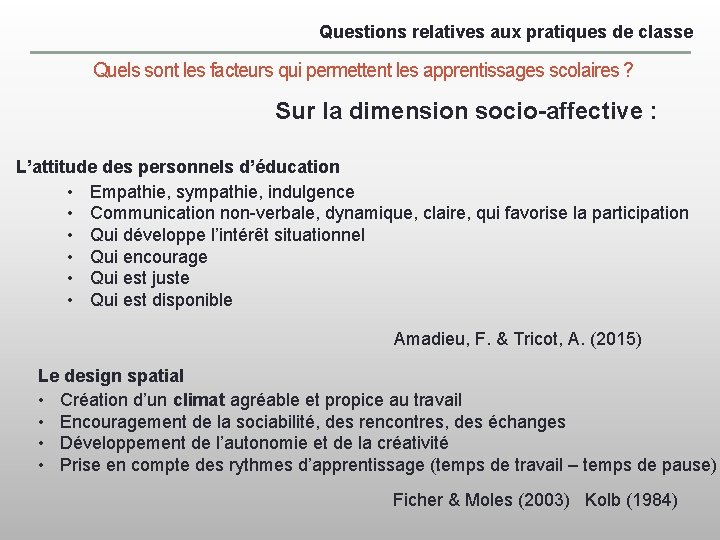 Questions relatives aux pratiques de classe Quels sont les facteurs qui permettent les apprentissages