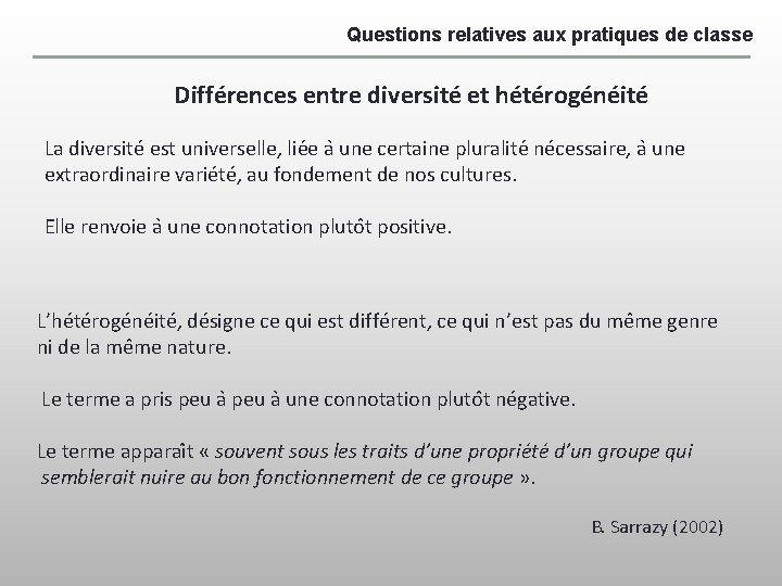 Questions relatives aux pratiques de classe Différences entre diversité et hétérogénéité La diversite est