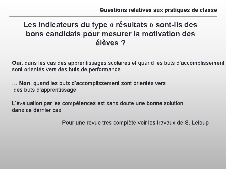 Questions relatives aux pratiques de classe Les indicateurs du type « résultats » sont-ils