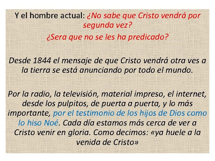 Y el hombre actual: ¿No sabe que Cristo vendrá por segunda vez? ¿Sera que Y el hombre actual: ¿No sabe que Cristo vendrá por segunda vez? ¿Sera que