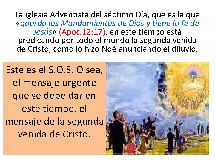 La iglesia Adventista del séptimo Día, que es la que «guarda los Mandamientos de