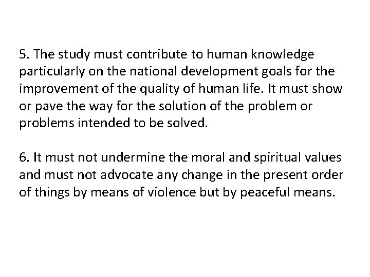 5. The study must contribute to human knowledge particularly on the national development goals