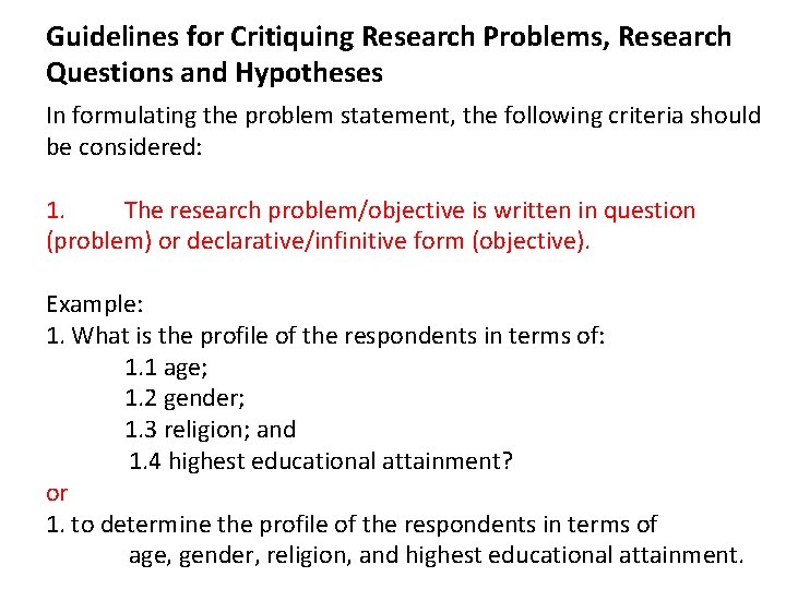 Guidelines for Critiquing Research Problems, Research Questions and Hypotheses In formulating the problem statement,
