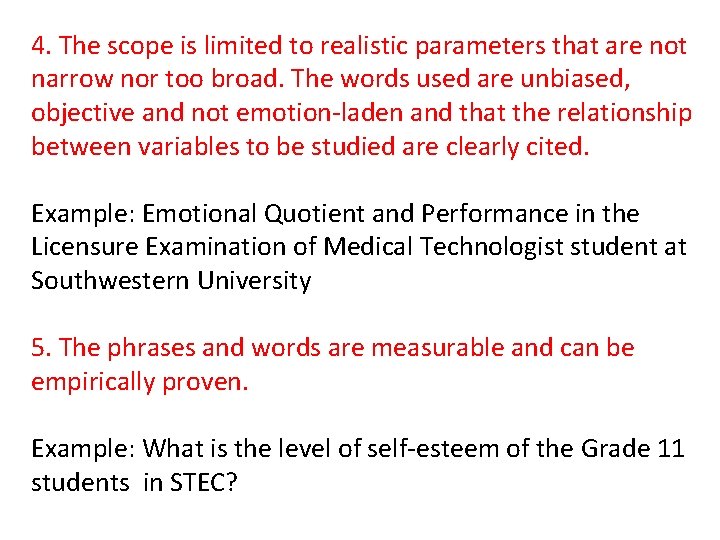 4. The scope is limited to realistic parameters that are not narrow nor too