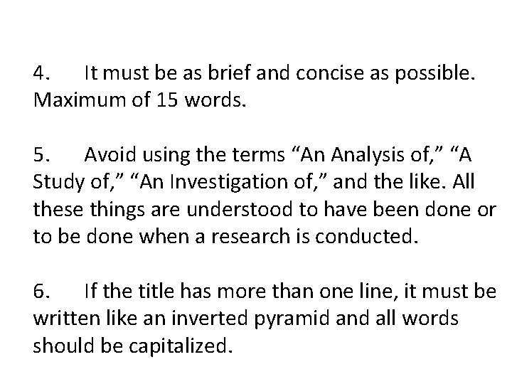 4. It must be as brief and concise as possible. Maximum of 15 words.