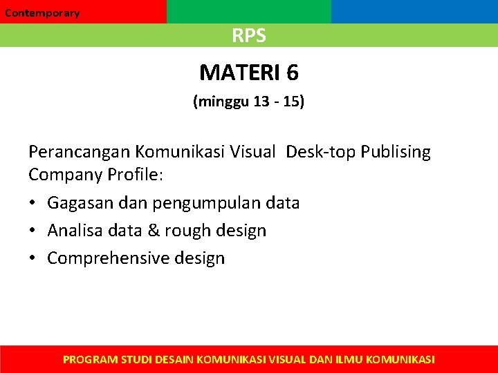 Contemporary RPS MATERI 6 (minggu 13 - 15) Perancangan Komunikasi Visual Desk-top Publising Company