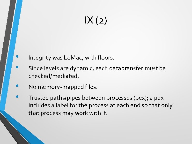 IX (2) • • Integrity was Lo. Mac, with floors. • • No memory-mapped