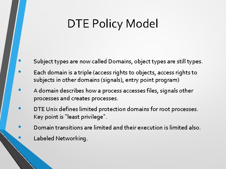 DTE Policy Model • • Subject types are now called Domains, object types are