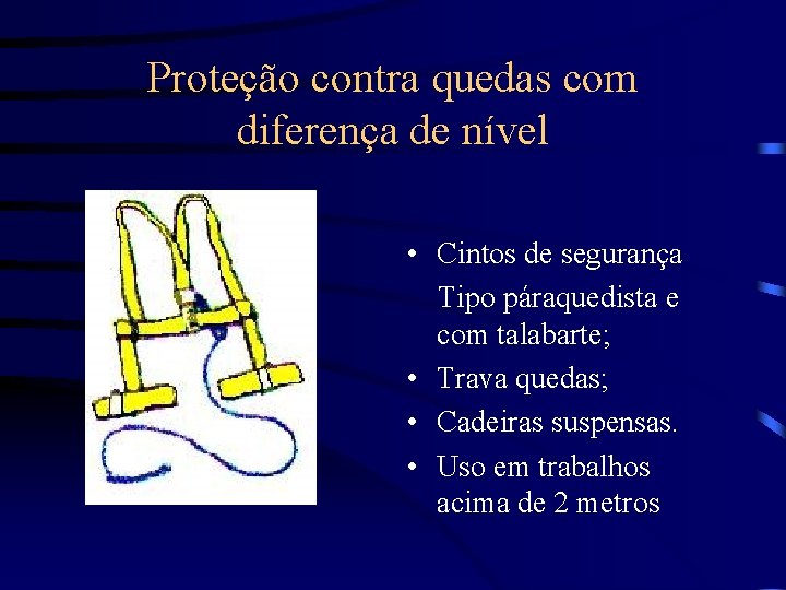 Proteção contra quedas com diferença de nível • Cintos de segurança Tipo páraquedista e