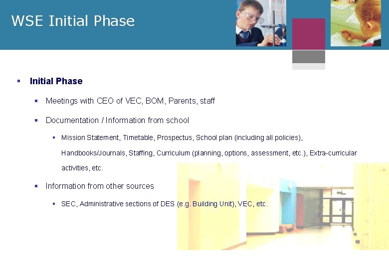 WSE Initial Phase § Meetings with CEO of VEC, BOM, Parents, staff § Documentation
