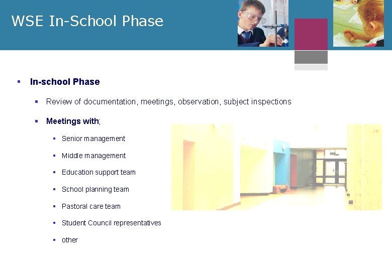 WSE In-School Phase § In-school Phase § Review of documentation, meetings, observation, subject inspections