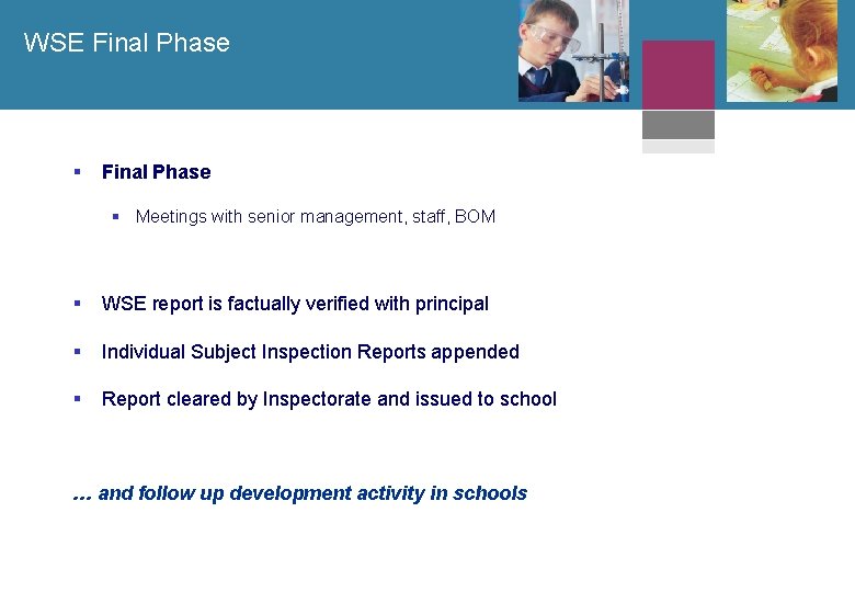 WSE Final Phase § Meetings with senior management, staff, BOM § WSE report is