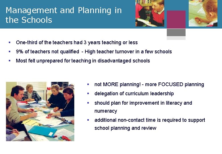 Management and Planning in the Schools § One-third of the teachers had 3 years
