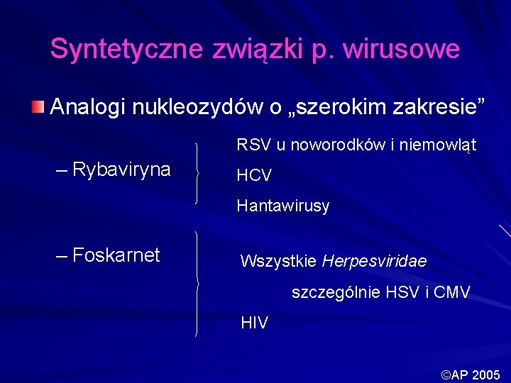 Syntetyczne związki p. wirusowe Analogi nukleozydów o „szerokim zakresie” RSV u noworodków i niemowląt