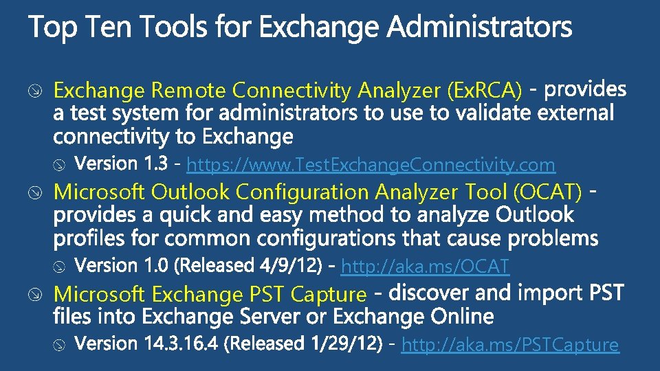 Exchange Remote Connectivity Analyzer (Ex. RCA) https: //www. Test. Exchange. Connectivity. com Microsoft Outlook