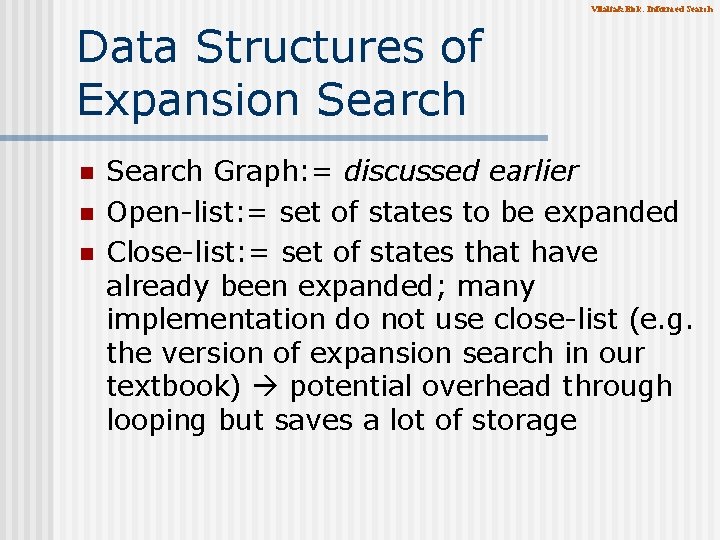 Vilalta&Eick: Informed Search Data Structures of Expansion Search n n n Search Graph: =