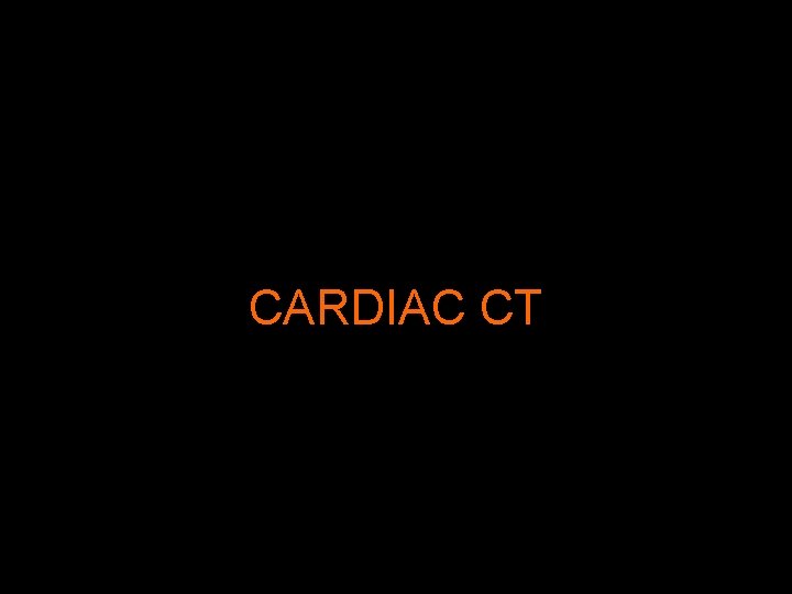 CARDIAC CT 