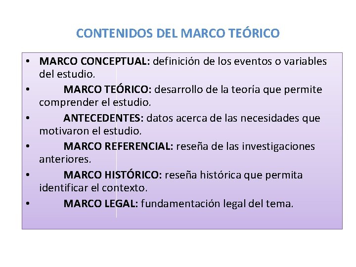 CONTENIDOS DEL MARCO TEÓRICO • MARCO CONCEPTUAL: definición de los eventos o variables del