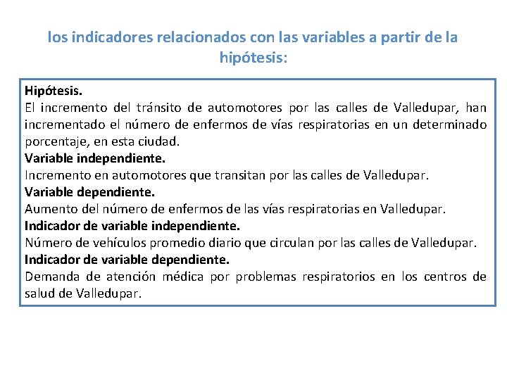 los indicadores relacionados con las variables a partir de la hipótesis: Hipótesis. El incremento