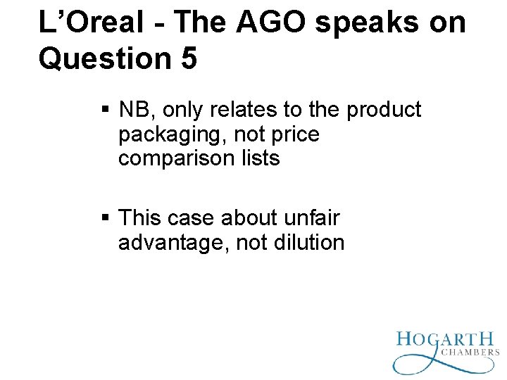L’Oreal - The AGO speaks on Question 5 NB, only relates to the product