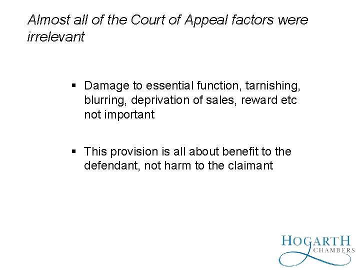 Almost all of the Court of Appeal factors were irrelevant Damage to essential function,