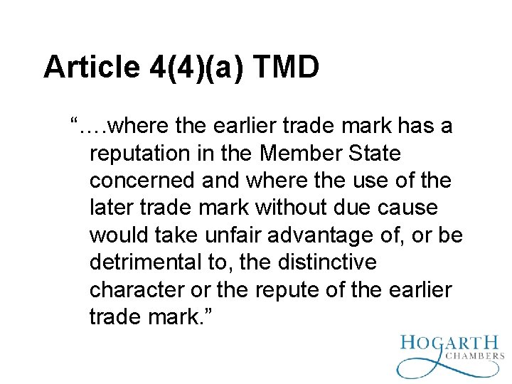 Article 4(4)(a) TMD “…. where the earlier trade mark has a reputation in the