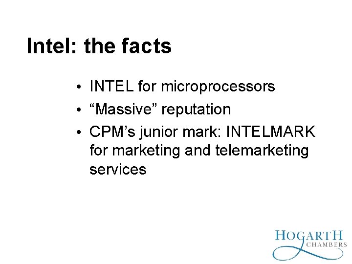 Intel: the facts • INTEL for microprocessors • “Massive” reputation • CPM’s junior mark: