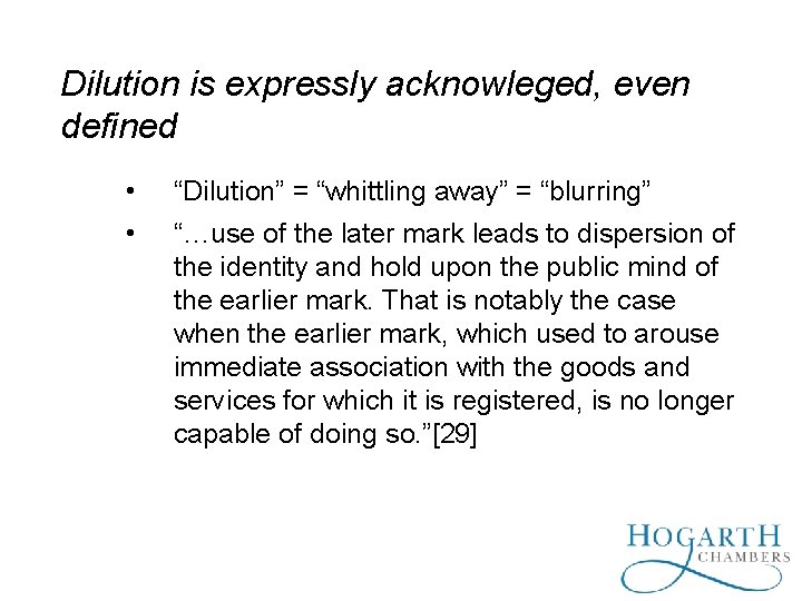 Dilution is expressly acknowleged, even defined • • “Dilution” = “whittling away” = “blurring”
