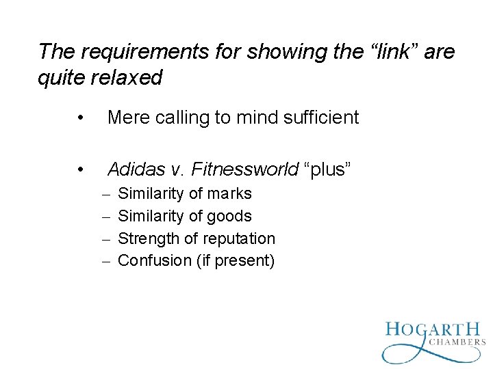 The requirements for showing the “link” are quite relaxed • Mere calling to mind