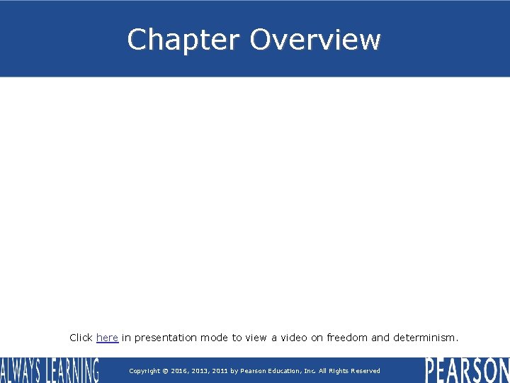 Chapter Overview Click here in presentation mode to view a video on freedom and