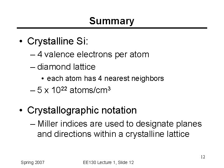 Summary • Crystalline Si: – 4 valence electrons per atom – diamond lattice •