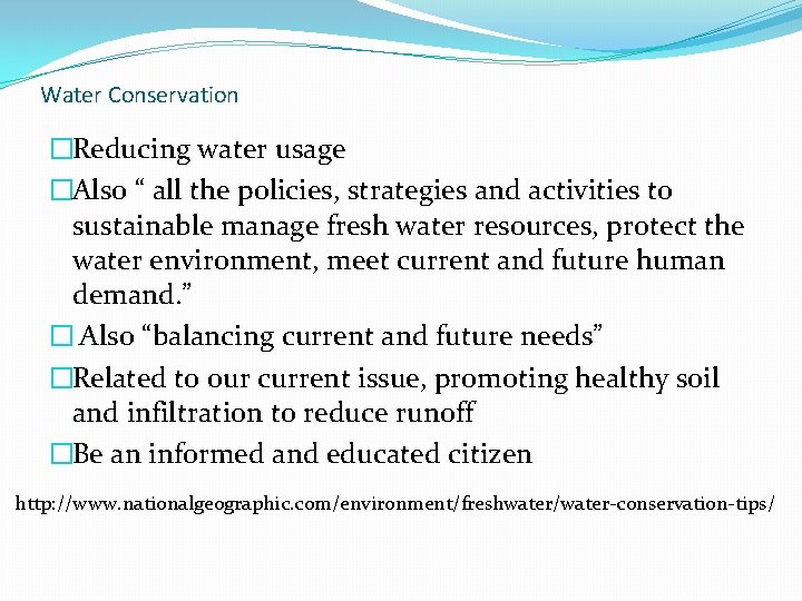 Water Conservation �Reducing water usage �Also “ all the policies, strategies and activities to Water Conservation �Reducing water usage �Also “ all the policies, strategies and activities to