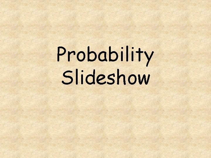 Probability Slideshow 