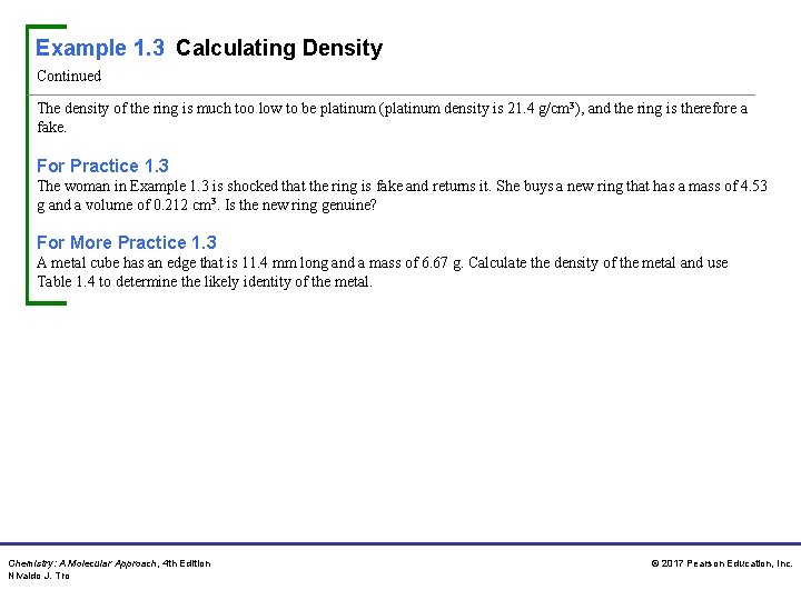 Example 1. 3 Calculating Density Continued The density of the ring is much too Example 1. 3 Calculating Density Continued The density of the ring is much too