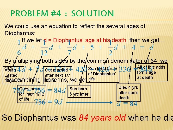 PROBLEM #4 : SOLUTION We could use an equation to reflect the several ages