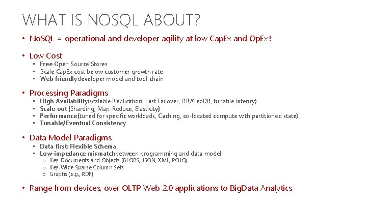 WHAT IS NOSQL ABOUT? • No. SQL = operational and developer agility at low