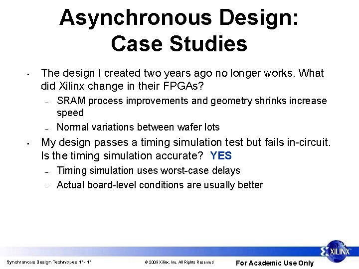 Asynchronous Design: Case Studies • The design I created two years ago no longer