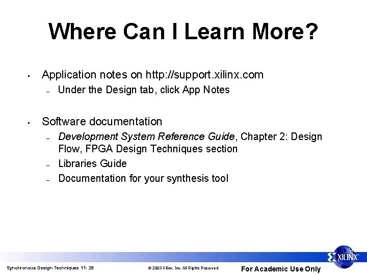 Where Can I Learn More? • Application notes on http: //support. xilinx. com –