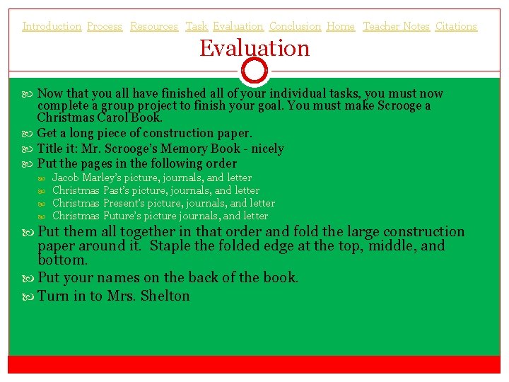 Introduction Process Resources Task Evaluation Conclusion Home Teacher Notes Citations Evaluation Now that you