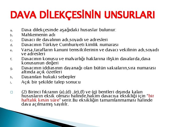 DAVA DİLEKÇESİNİN UNSURLARI a. b. c. d. e. f. g. h. i. � Dava