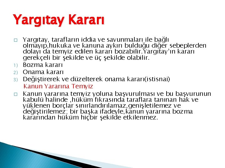 Yargıtay Kararı � 1) 2) 3) � Yargıtay, tarafların iddia ve savunmaları ile bağlı